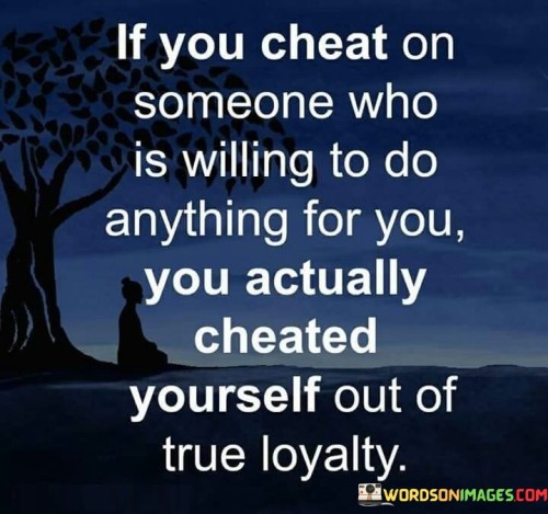 If You Cheat On Someone Who Is Willing To Do Quotes