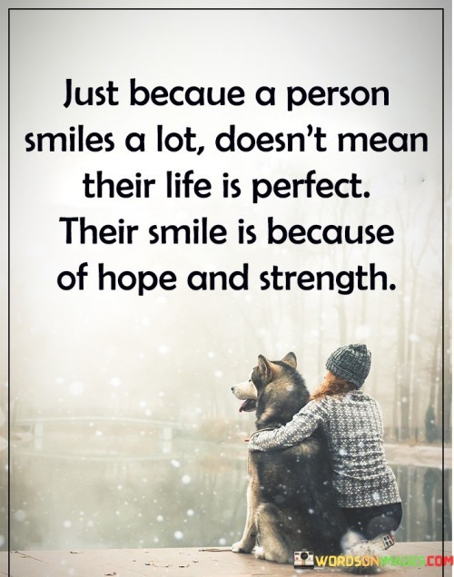 Just Because A Person Smiles Quotes