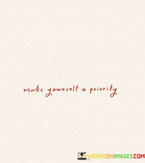 Make Yourself A Priority Quotes