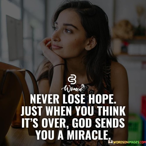 Never-Lose-Hope-Just-When-You-Think-Its-Over-Quotes.jpeg