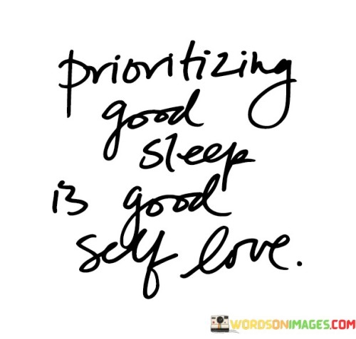 Prioritizing-Good-Sleep-Is-Good-Self-Love-Quotes.jpeg