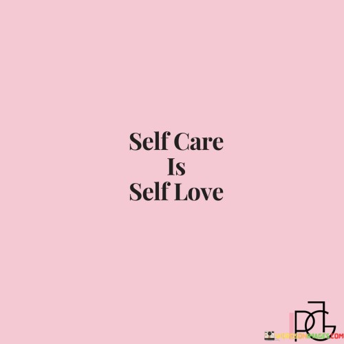 Self Care Is Self Love Quotes