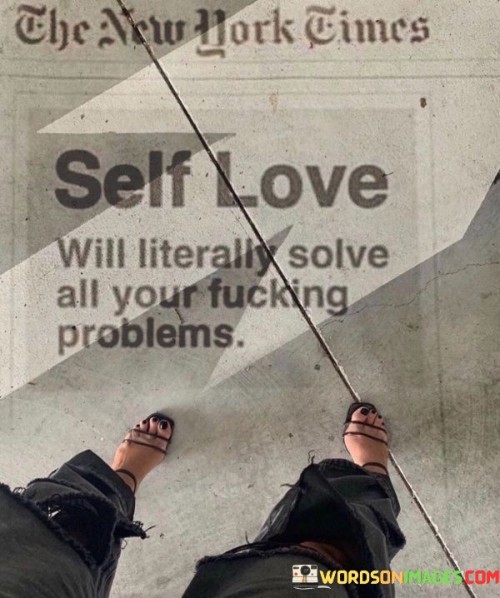 Self Love Will Literally Solve All Your Fucking Problems Quotes