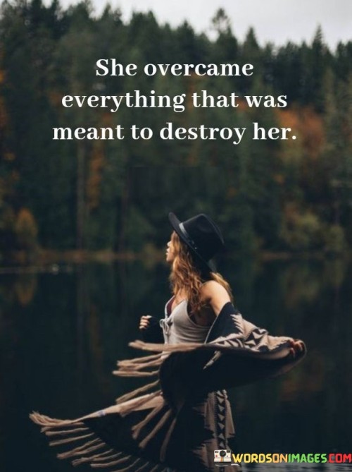 She-Overcame-Everything-That-Was-Meant-Quotes.jpeg