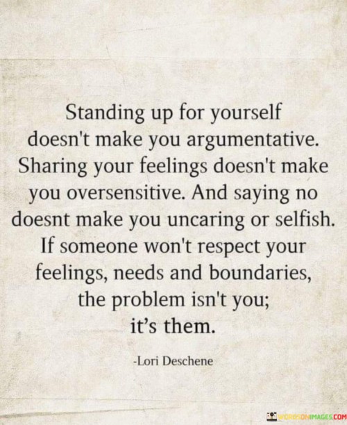 Standing Up For Yourself Doesn't Make You Argumentative Sharing Your Quotes