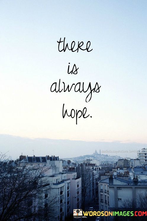 There Is Always Hope Quotes