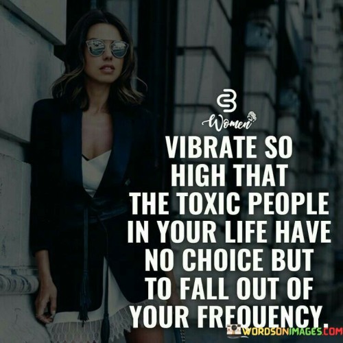 Vibrate-So-High-That-The-Toxic-People-In-Your-Quotes.jpeg