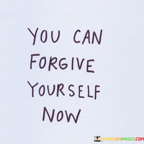 You-Can-Forgive-Yourself-Now-Quotes.jpeg