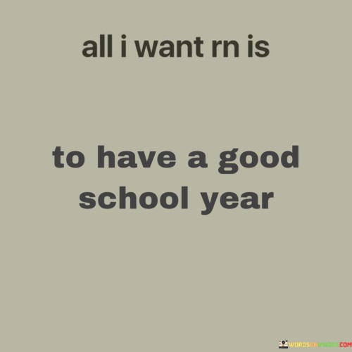 All-I-Want-Rn-Is-To-Have-A-Good-School-Year-Quotes.jpeg