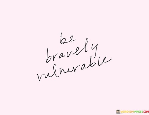 Be-Bravely-Valnerable-Quotes.jpeg