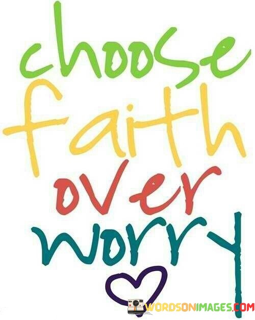 Choose-Faith-Over-Worry-Quotes.jpeg