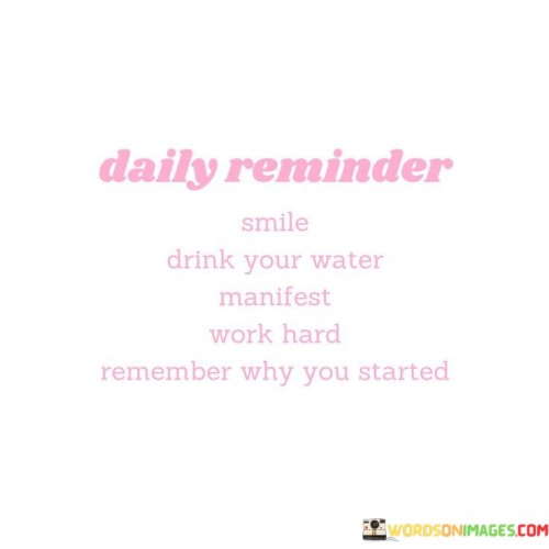 Daily-Remimber-Smile-Drink-Your-Water-Manifeat-Work-Hard-Quotes.jpeg