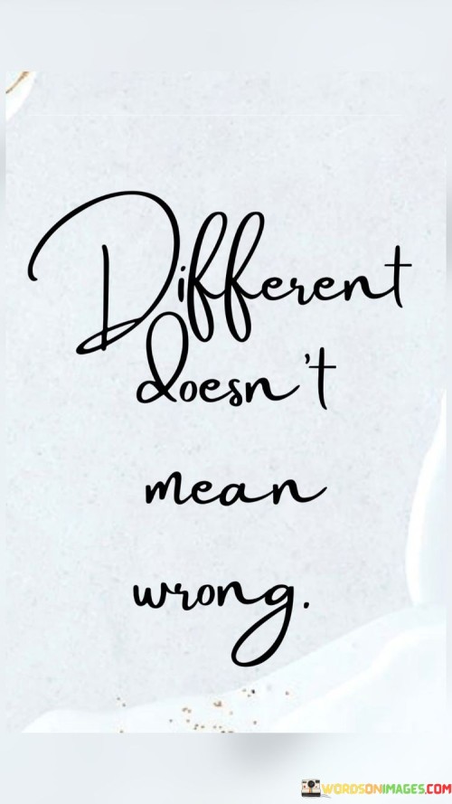 Different-Doesnt-Mean-Wrong-Quotes.jpeg