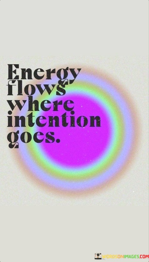 Energy-Flows-Where-Intention-Goes-Quotes.jpeg