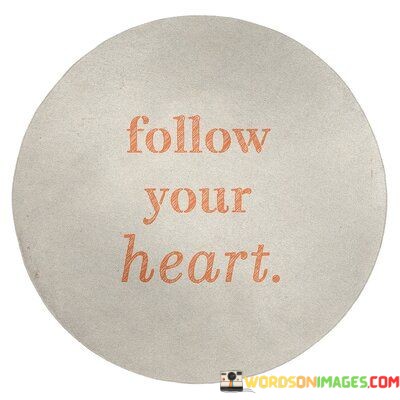 Follow-Your-Heart-Quotes.jpeg