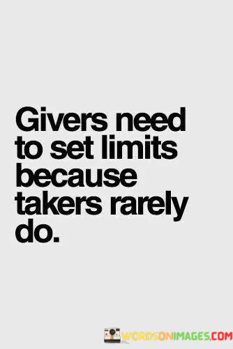 Givers-Need-To-Set-Limits-Because-Takers-Rarely-Do-Quotes.jpeg