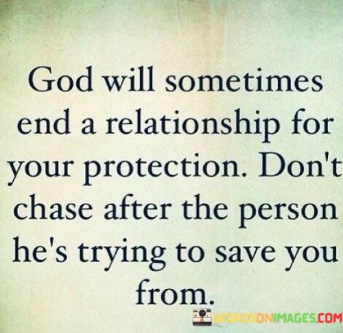 God Will Sometimes End A Relationship For Your Protection Quotes
