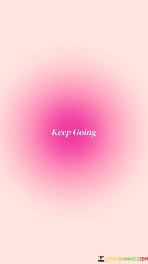 Keep Going Quotes