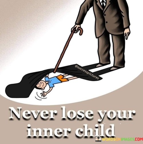 Never Lose Your Inner Child Quotes