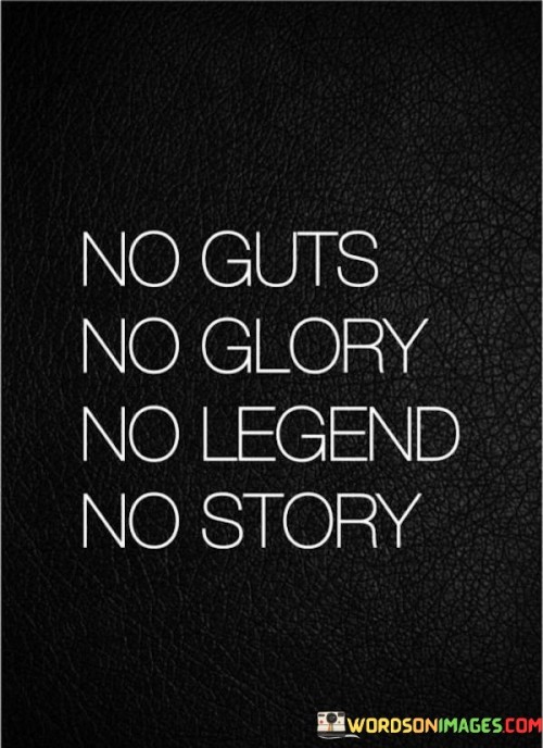 No Guts No Glory No Legend No Story Quotes