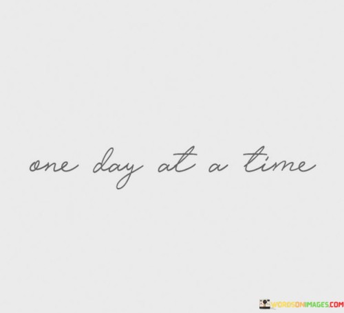 One Day At A Time Quotes