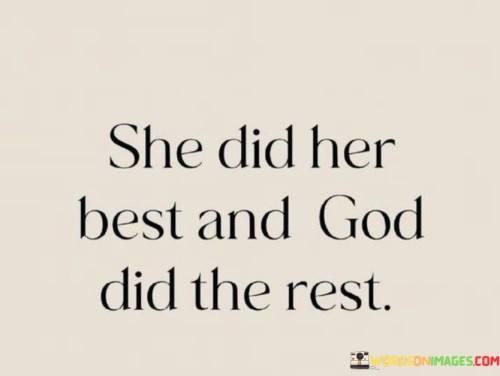 She Did Her Best And God Did The Rest Quotes