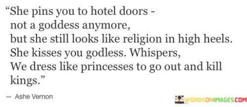 She Pins You To Hotel Doors Not A Goddess Quotes