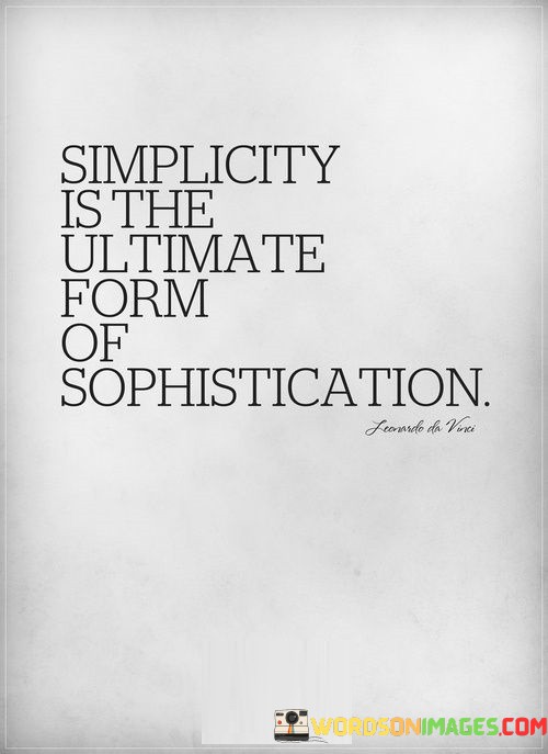 Simplicity-Is-The-Ultimate-From-Of-Sophistication-Quotes.jpeg