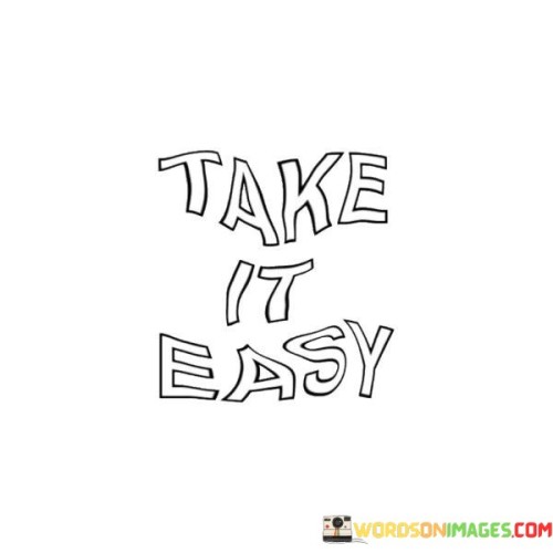 Take It Easy Quotes