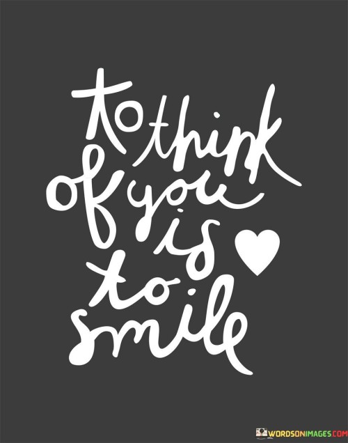 To Think Of You Is To Smile Quotes