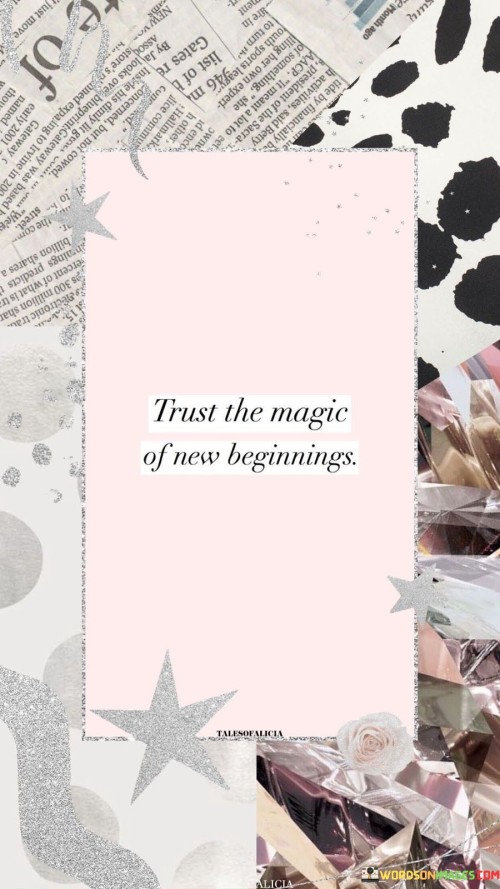 Trust-The-Magic-Of-New-Beginnings-Quotes.jpeg