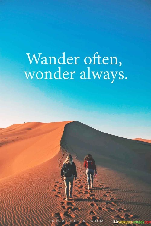 Wander-Often-Wonder-Always-Quotes.jpeg