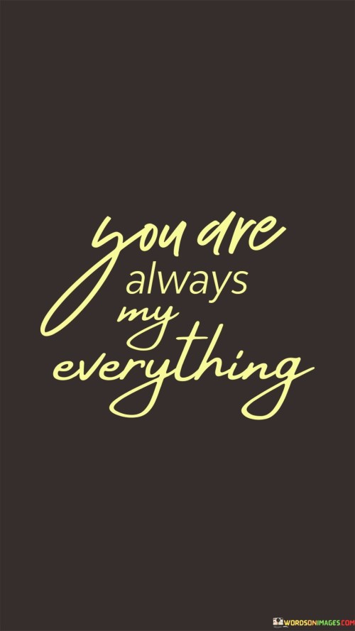You-Are-Always-M-Everything-Quotes.jpeg