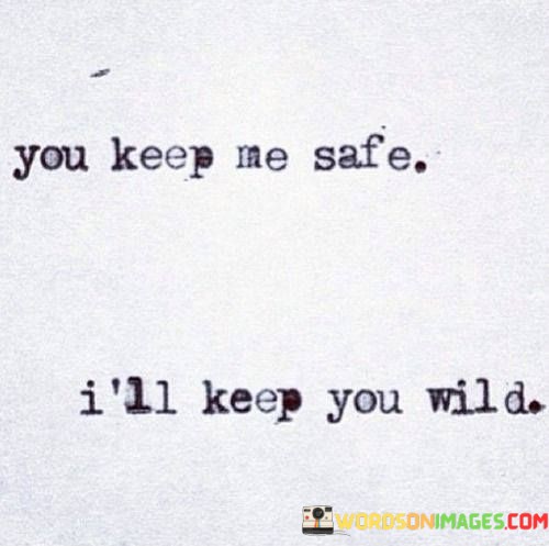 You-Keep-Me-Safe-Ill-Keep-You-Wild-Quotes.jpeg