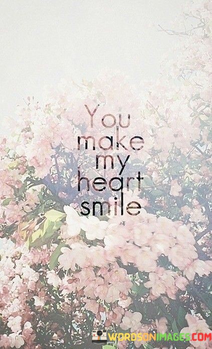 You-Make-My-Heart-Smile-Quotes.jpeg