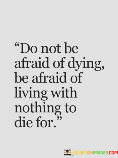 Do-Not-Be-Afraid-Of-Dying-Be-Afraid-Quotes.jpeg