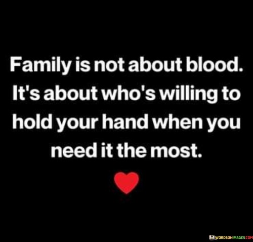 Family Is Not About Blood It's About Who Quotes