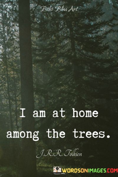 I-Am-At-Home-Among-The-Trees-Quotes3dcd6a146f9c9813.jpeg