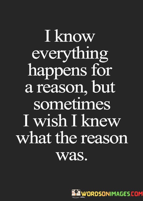 I-Know-Everything-Happens-For-A-Reason-Quotesd4dc65eef40b7a8a.jpeg