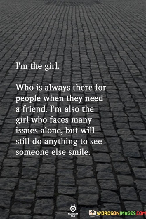 Im-The-Girl-Who-Is-Always-There-For-People-When-They-Quotesca74176923fae6b8.jpeg