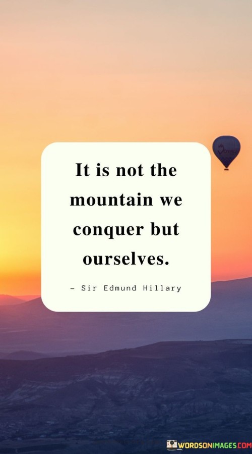 It-Is-Not-The-Mountain-We-Conquer-But-Ourselves-Quotes.jpeg