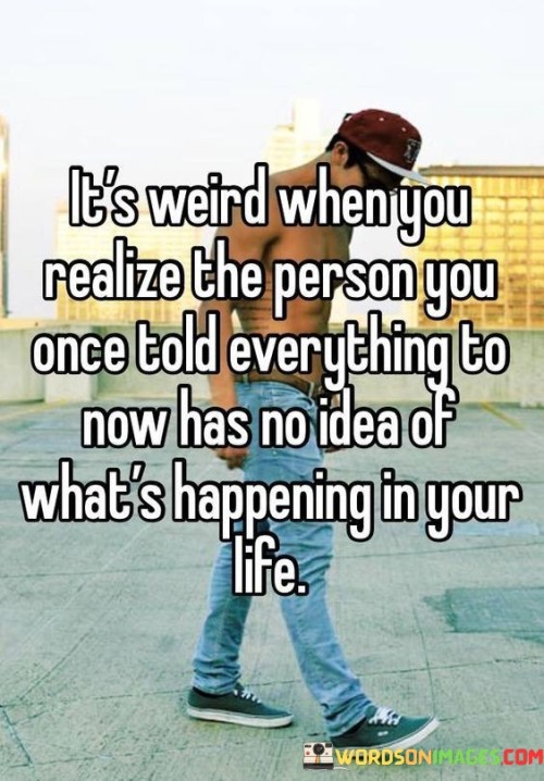 Its-Weird-When-You-Realize-The-Person-You-Once-Quotesb3fe75603e0804e0.jpeg