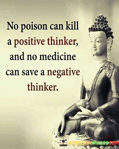 No Poison Can Kill A Positive Thinker And No Medicine Can Save Quotes