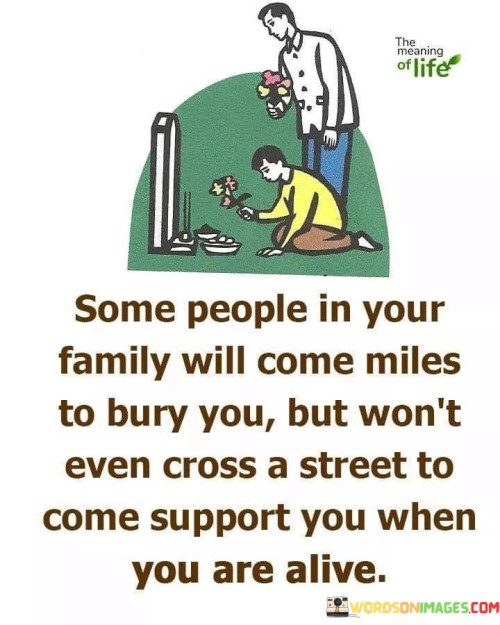 Some People In Your Family Will Come Quotes