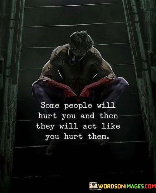 Some People Will Hurt You And Then They Quotes