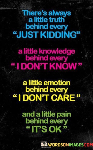 There's Always A Little Truth Behind Every Just Kidding Quotes