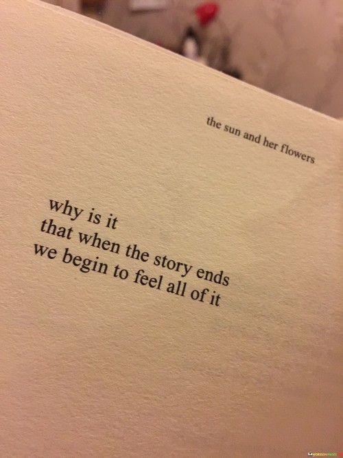 Why Is It That Even The Story Ends Quotes