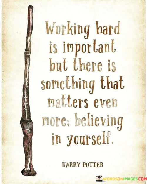Working-Hard-Is-Important-But-There-Is-Something-That-Matters-Even-More-Quotes.jpeg