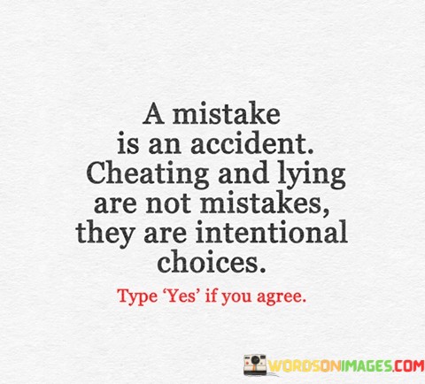 A-Mistake-Is-An-Accident-Cheating-And-Lying-Are-Not-Mistake-Quotes.jpeg