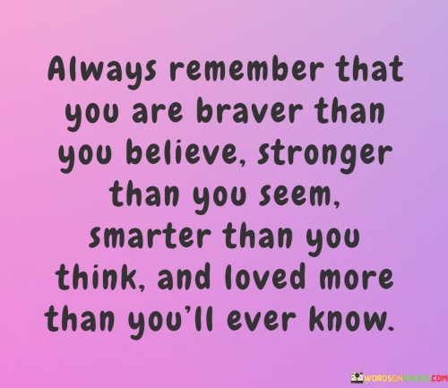 Always-Remember-That-You-Are-Braver-Than-You-Believe-Stronger-Than-You-Seem-Quotes.jpeg